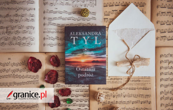„Ostatnia podróż” w serwisie Granice.pl